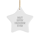 Funny Designer Gifts from Best Effin' Designer Ever, Star Ornament for Designer Lovers, Men, Women, Friends, Family at Christmas - Image 1